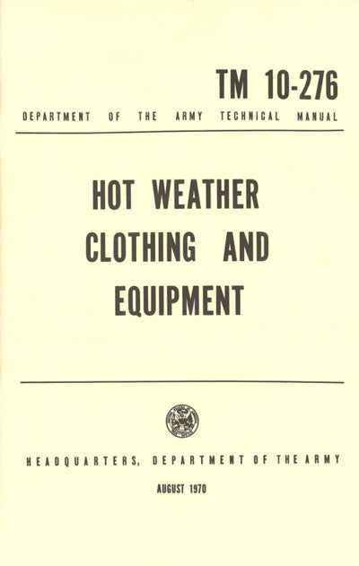 Hot Weather Clothing And Equipment (TM 10-276)