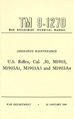 U.S. Rifle, CAL. .30, M1903, M1903A1, M1903A3 & M1903A4 (TM 9-1270)