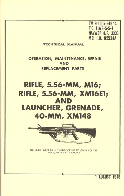 Rifle 5.56mm, M16, XM16E1 And Launcher, Grenade, 40-mm, XM 148 (TM 9-1005-249-14)