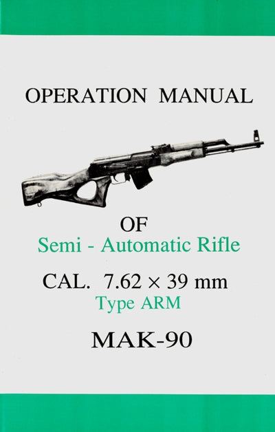 MAK-90 Operation Manual of Semi-Automatic Rifle Cal. 7.62x39 Type Arm MAK 90