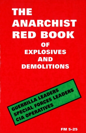 The Anarchist Red Book of Explosives and Demolitions
