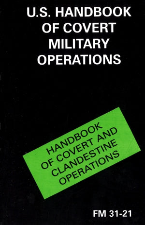 U S Handbook Of Covert Military Operations (FM 31-21)