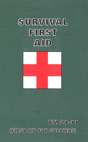 Survival First Aid (FM 21-11) First Aid For Soldiers