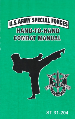 U.S. Army Special Forces Only Hand-to-Hand Combat (ST 31-204)